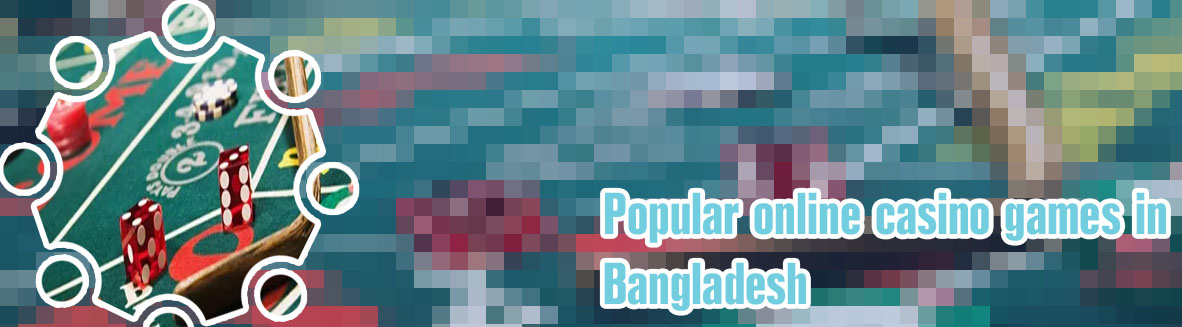 Online casino bangladesh real money